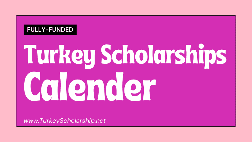 Turkey Government Scholarships Calendar 2022-2023 - Turkiye Burslari 2022 Application Calendar and Result Announcement