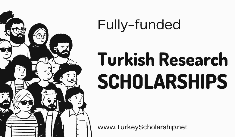 Turkish Research Scholarships 2023-2024 Session for Online Applications
