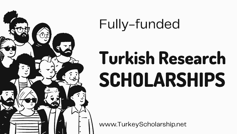 Turkish Research Scholarships 2023-2024 Session for Online Applications