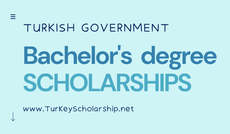 Undergraduate (Bachelor's Degree) Turkey Government Scholarships 2023-2024