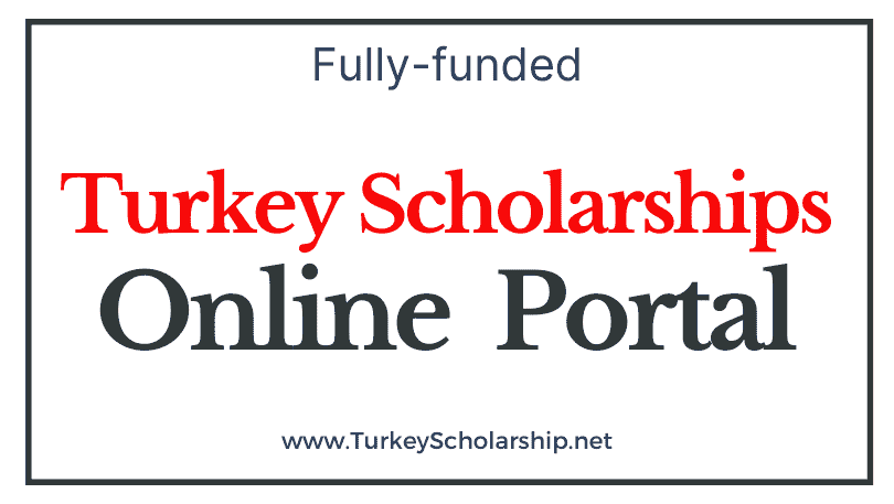 Turkish Scholarships Portal of Online Applications 2022-2023 Türkiye Burslari Scholarships Turkey Government Scholarships